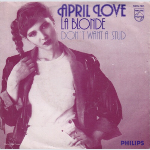 April Love - La Blonde / Don't Want A Stud (7", Single)