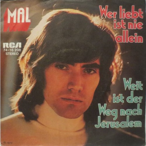 Mal - Wer Liebt Ist Nie Allein / Weit Ist Der Weg Nach Jerusalem (7", Single)