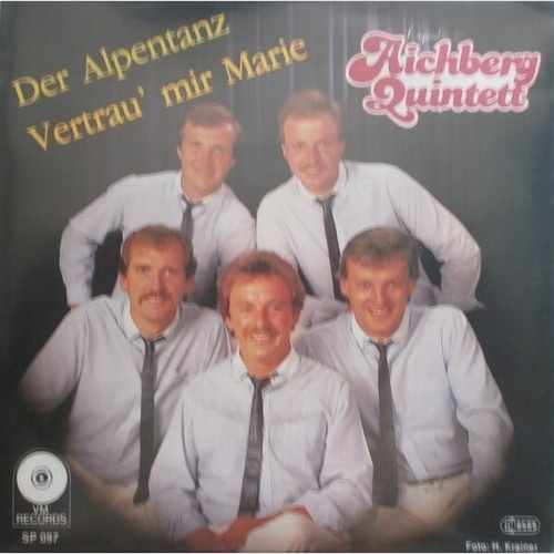 Aichberg Quintett* - Vertrau' Mir Marie (7", Single)