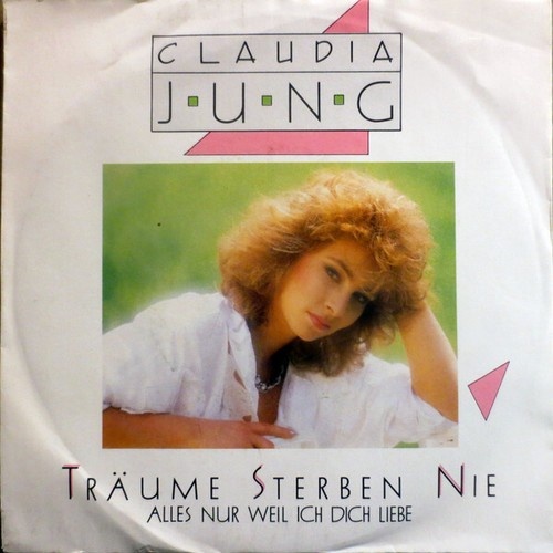 Claudia Jung - Träume Sterben Nie (7", Single)