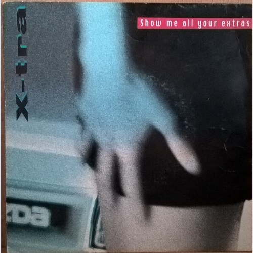 X-Tra - Show Me All Your Extras (7", Maxi)