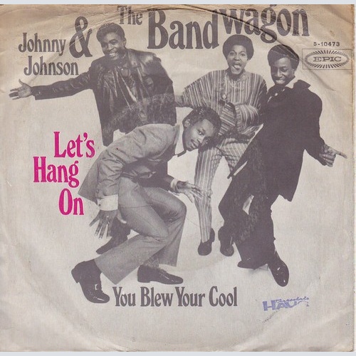 Johnny Johnson & The Bandwagon* - Let's Hang On (7", Single)
