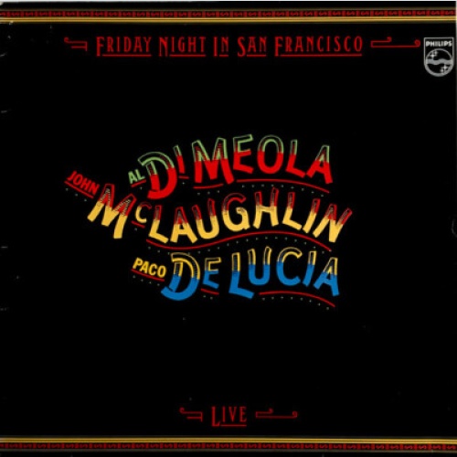 Al Di Meola / John McLaughlin / Paco De Lucia* - Friday Night In San Francisc...
