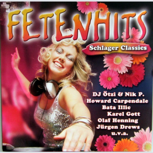 CD / FETENHITS / SCHLAGER CLASSICS / TOP / NIK P. / DJ ÖTZI / KAREL GOTT /