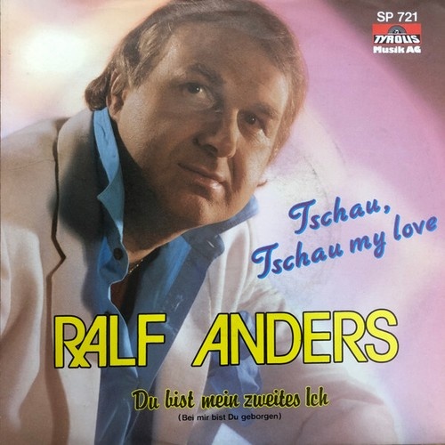 Ralf Anders - Tschau, Tschau My Love / Du Bist Mein Zweites Ich (7", Single)