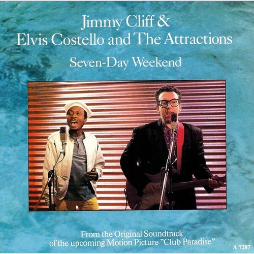 Jimmy Cliff & Elvis Costello & The Attractions - Seven-Day Weekend (7", Single)