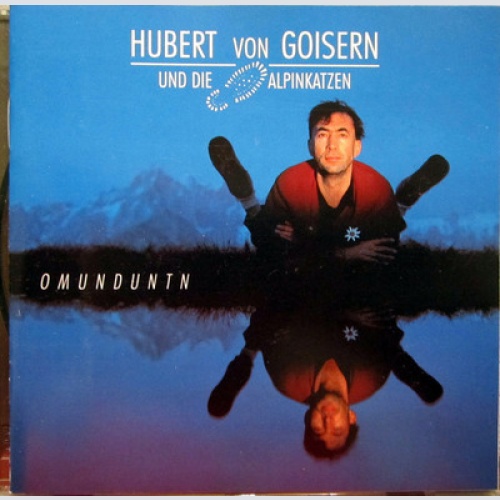 CD / HUBERT VON GOISERN UND SEINE ALPINKATZEN / AUSTRIA / TOP / OMUNDUNTN /