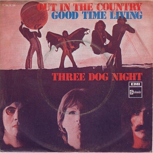 Three Dog Night - Out In The Country / Good Time Living (7", Single)