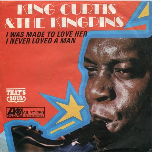 King Curtis & The Kingpins - I Was Made To Love Her (7", Single)
