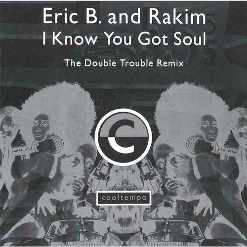 Eric B. And Rakim* - I Know You Got Soul (The Double Trouble Remix) (7")