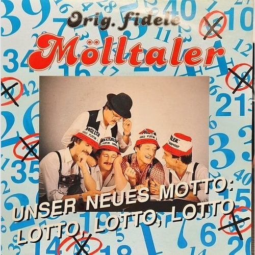 Die Fidelen Mölltaler - Unser Neues Motto: Lotto, Lotto, Lotto (7")