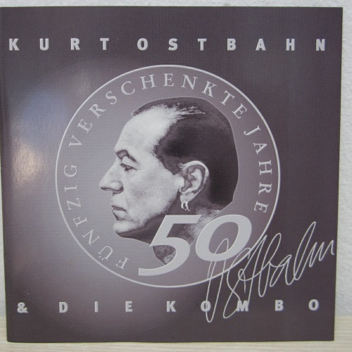 CD /  Kurt Ostbahn & Die Kombo ?– 50 Verschenkte Jahre Im Dienste Der Rockmusik