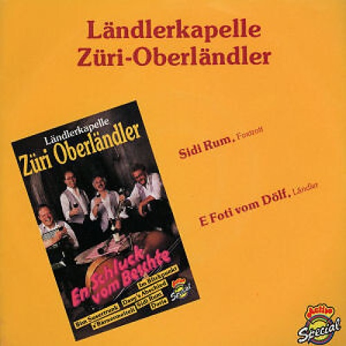 Ländlerkapelle Züri-Oberländler - Sidi Rum / E Foti Vom Dölf (7", Single)