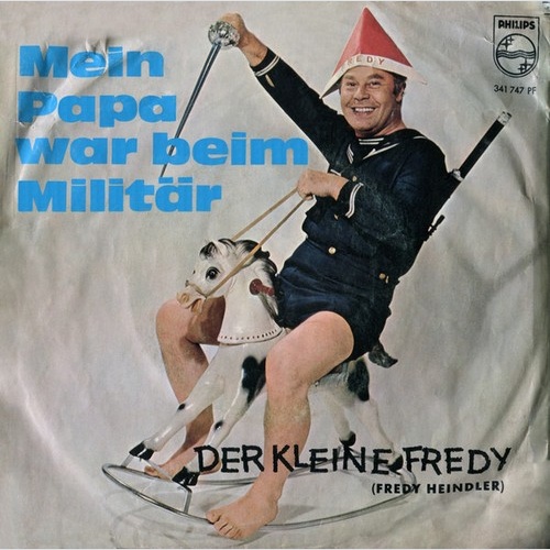 Der Kleine Fredy* - Mein Papa War Beim Militär (7", Single, Mono)