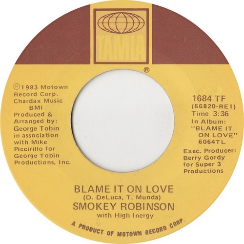 Smokey Robinson With High Inergy - Blame It On Love (7", Single)