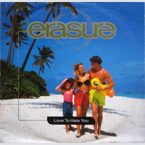 Erasure - Love To Hate You (7")