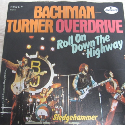Single / Bachman-Turner Overdrive ?– Roll On Down The Higway   /  DE  PRESS /