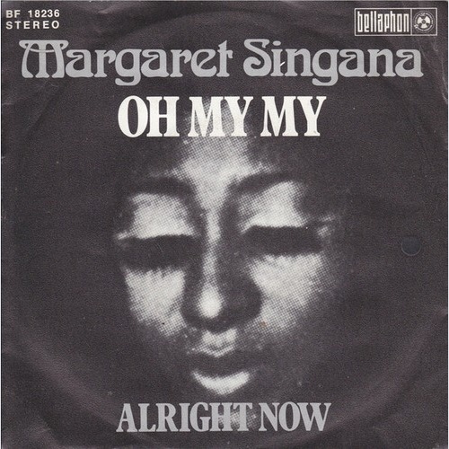 Margaret Singana - Oh My My / Alright Now (7", Single)