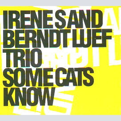 Irene S And Berndt Luef Trio - Some Cats Know (CD, Album)