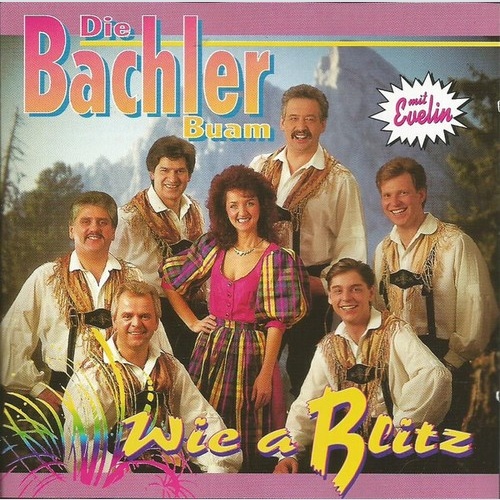 Bachler Buam Mit Eveline (4) - Wie A Blitz (CD, Album)