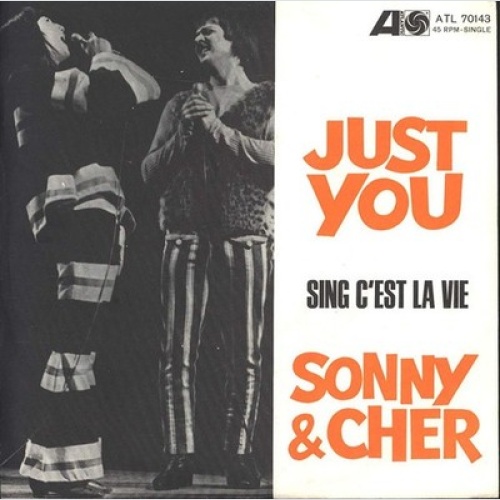 Sonny & Cher - Just You / Sing C'est La Vie (7", Single)