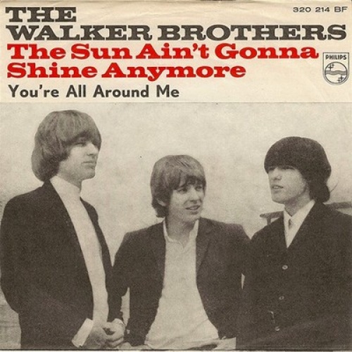 The Walker Brothers - The Sun Ain't Gonna Shine Any More / You're All Around ...