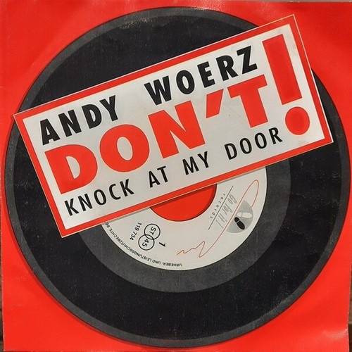 Andy Woerz - Don't Knock At My Door! (7")