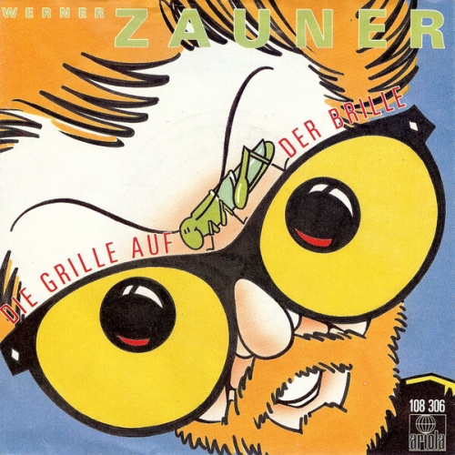Werner Zauner - Die Grille Auf Der Brille (7", Single)