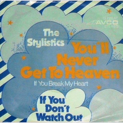The Stylistics - You'll Never Get To Heaven (If You Break My Heart) /  If You...