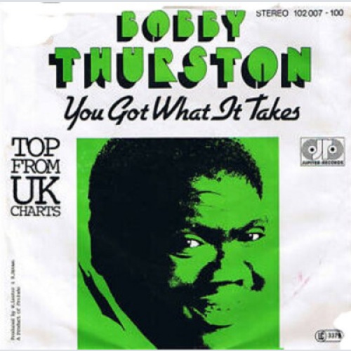 Bobby Thurston - You Got What It Takes / I Want Your Body (7", Single)