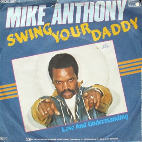 Mike Anthony - Swing Your Daddy (7")