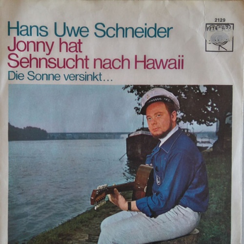 Hans Uwe Schneider - Johnny Hat Sehnsucht Nach Hawai / Die Sonne Versinkt ......