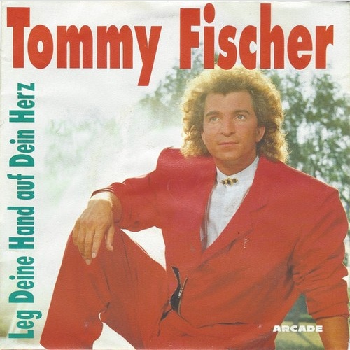 Tommy Fischer - Leg Deine Hand Auf Dein Herz (7", Single)