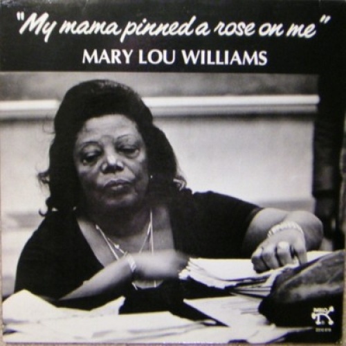 Mary Lou Williams - My Mama Pinned A Rose On Me (LP, Album)