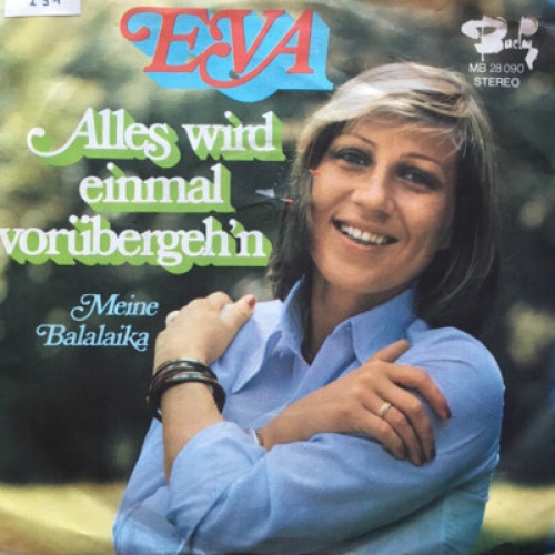 Eva (11) - Alles Wird Einmal Vorübergeh'n / Meine Balalaika (7", Single)