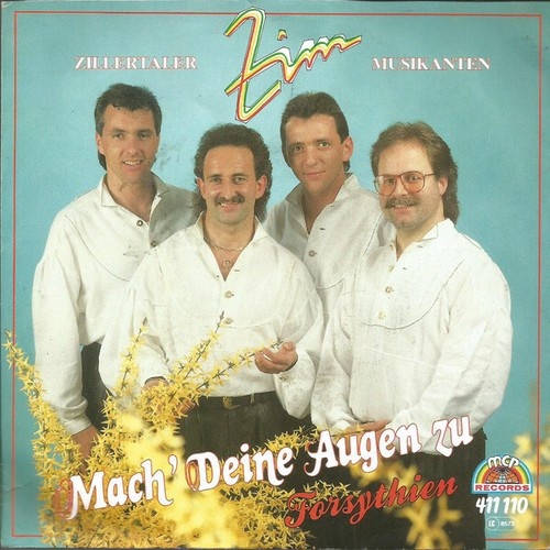 Zillertaler ZIM Musikanten* - Mach' Deine Augen Zu / Forsythien (7", Single)