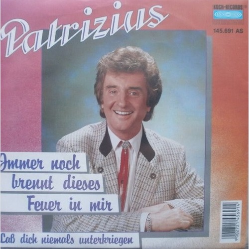 Patrizius - Immer Noch Brennt Dieses Feuer In Mir (7", Single)