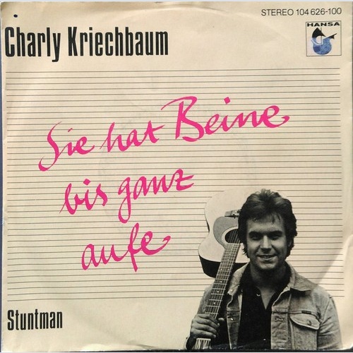 Charly Kriechbaum - Sie Hat Beine Bis Ganz Aufe (7", Single)