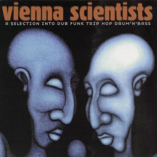 Various - Vienna Scientists: A Selection Into Dub Funk Trip Hop Drum'N'Bass (...