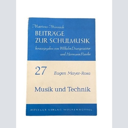 2680 Eugen Mayer-Rosa BEITRÄGE ZUR SCHULMUSIK 27: MUSIK UND TECHNIK +Abb