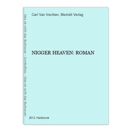 7096 Carl Van Vechten NIGGER HEAVEN: ROMAN HC +Abb Metrolit