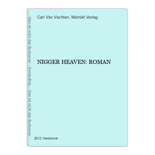 7096 Carl Van Vechten NIGGER HEAVEN: ROMAN HC +Abb Metrolit