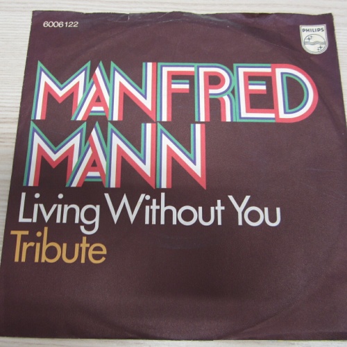 Single /  Manfred Mann  ?– Living Without You  / DE PRESS / RAR /