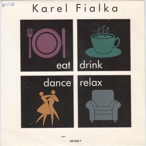 Karel Fialka - Eat, Drink, Dance, Relax (7", Single)