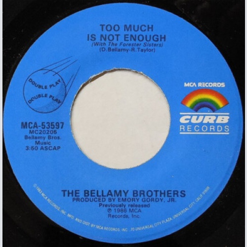 Bellamy Brothers - Too Much Is Not Enough (7", Single, RE)