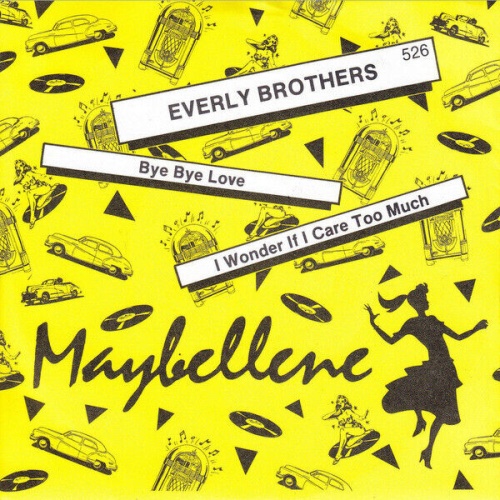 Everly Brothers - Bye Bye Love / I Wonder If I Care As Much (7", Single)
