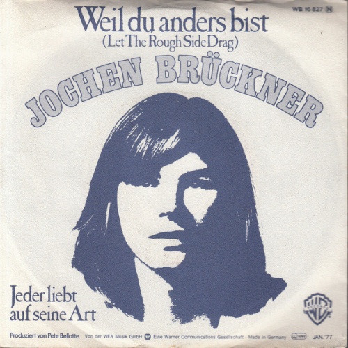 Jochen Brückner (2) - Weil Du Anders Bist (Let The Rough Side Drag) (7", Single)