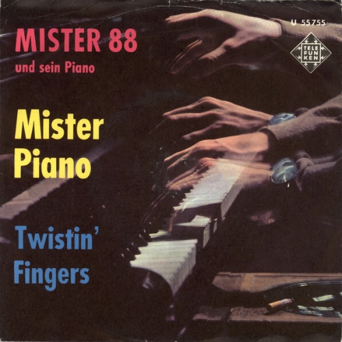 Mister 88 Und Sein Piano - Mister Piano / Twistin' Fingers (7", Single, Mono)