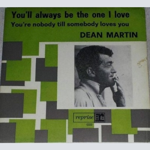 Dean Martin - You'll Always Be The One I Love / You're Nobody Till Somebody L...