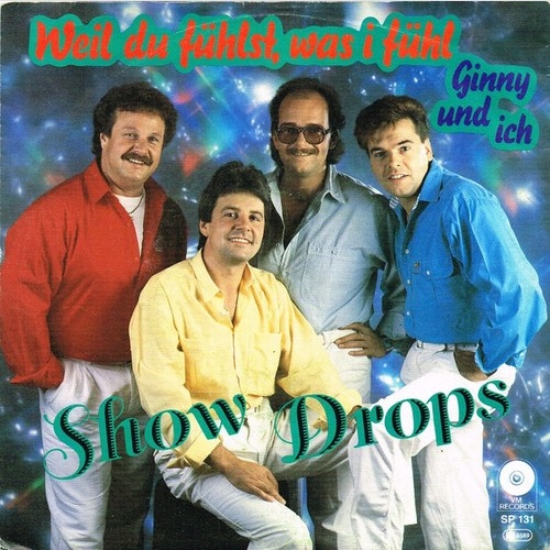 Show-Drops - Weil Du Fühlst, Was I Fühl (7", Single)